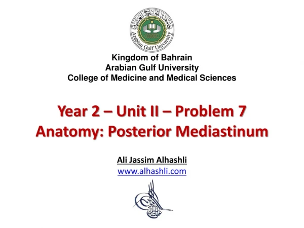 Year 2 – Unit II – Problem 7 Anatomy: Posterior  Mediastinum