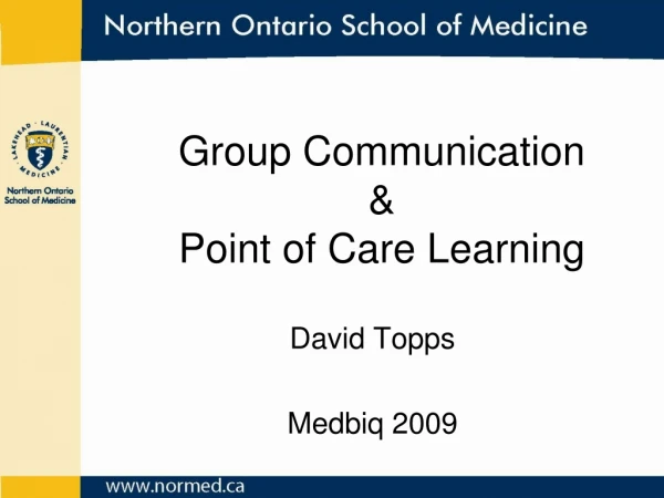 Group Communication  &amp;  Point of Care Learning