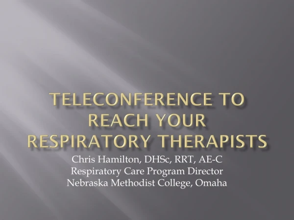 Teleconference to Reach Your Respiratory Therapists