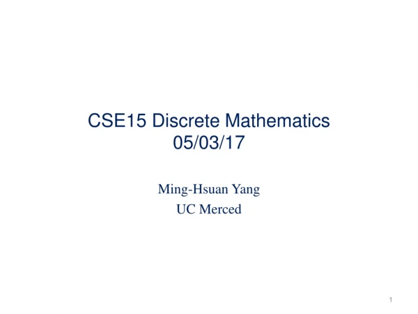 CSE15 Discrete Mathematics 05/03/17