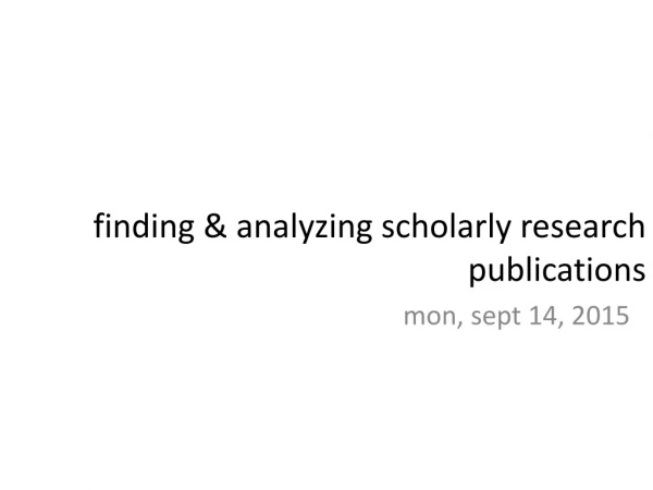 finding &amp; analyzing scholarly research publications
