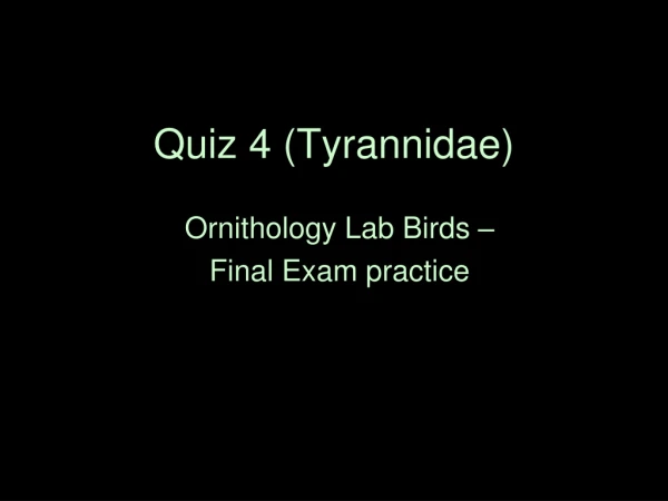 Quiz 4 (Tyrannidae)