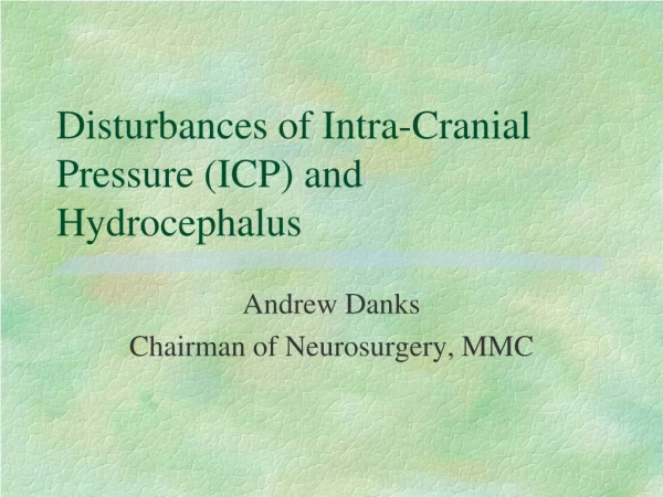Disturbances of Intra-Cranial Pressure (ICP) and Hydrocephalus