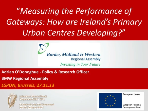 “ Measuring the Performance of Gateways: How are Ireland’s Primary Urban Centres Developing? ”