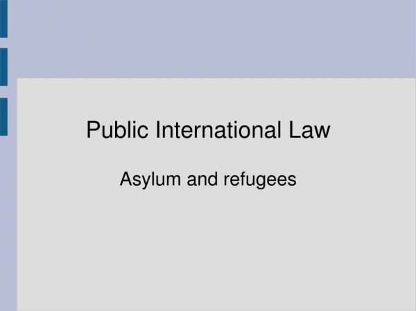 Public International Law Asylum and refugees