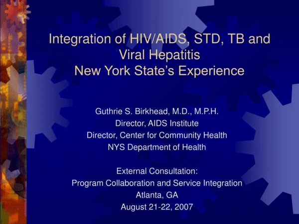 Integration of HIV/AIDS, STD, TB and Viral Hepatitis New York State’s Experience