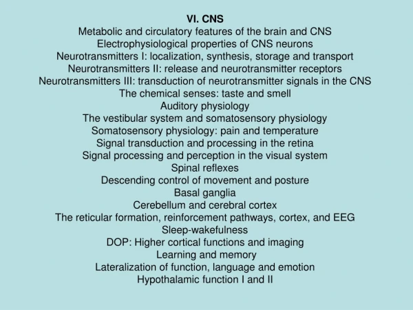 VI. CNS Metabolic and circulatory features of the brain and CNS