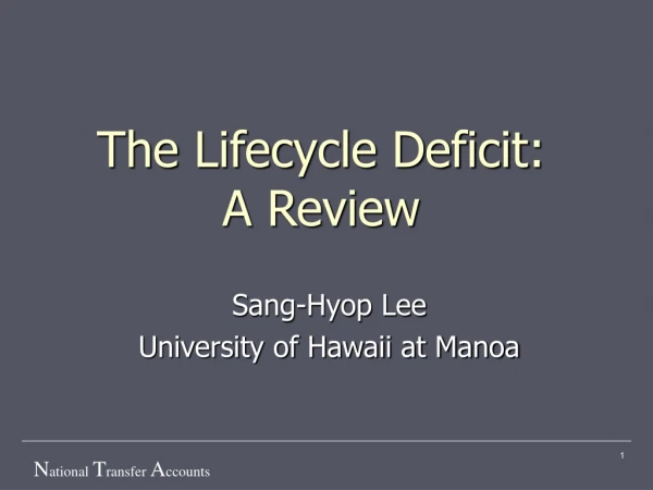 The  Life c ycle Deficit : A Review