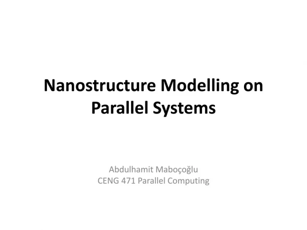Nanostructure Modelling on Parallel Systems