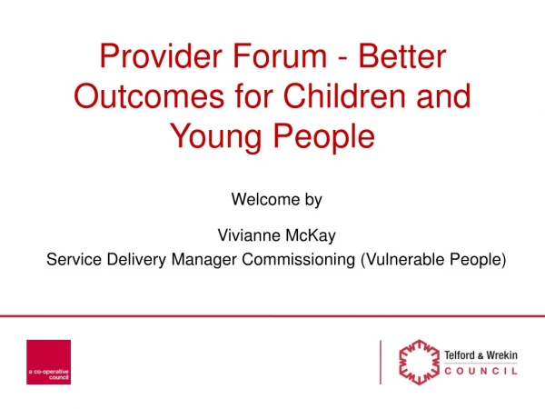 Provider Forum - Better Outcomes for Children and Young People