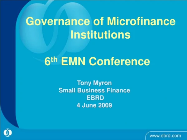 Governance of Microfinance Institutions 6 th  EMN Conference