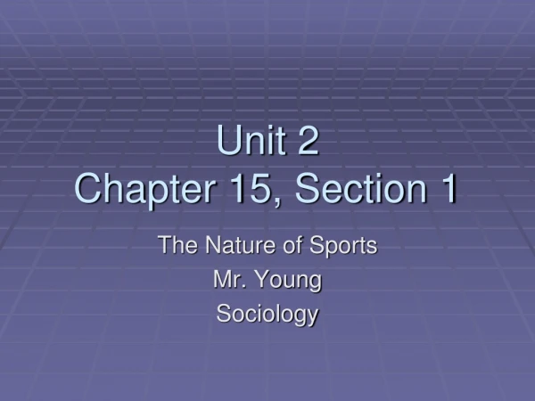 Unit 2 Chapter 15, Section 1
