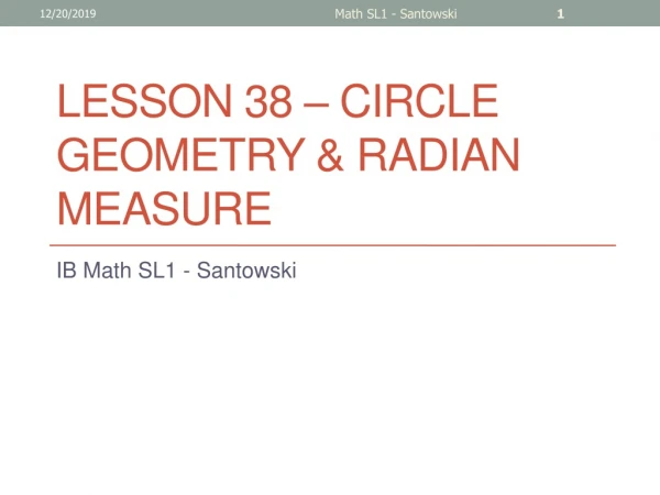 Lesson 38 – Circle Geometry &amp; Radian Measure