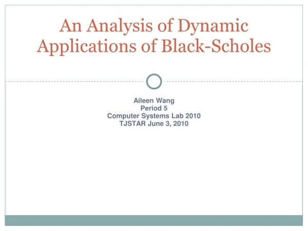 An Analysis of Dynamic Applications of Black-Scholes