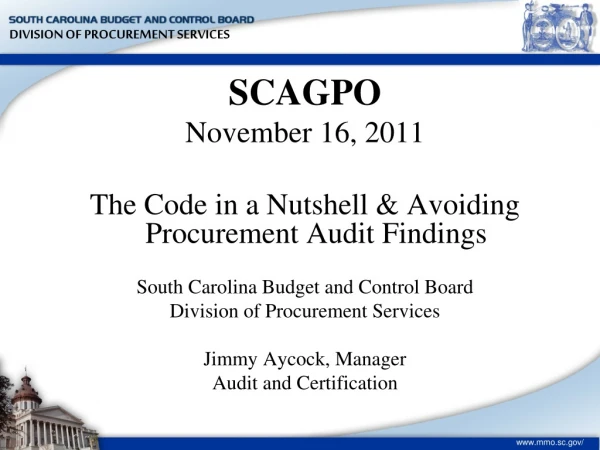 SCAGPO November 16, 2011 The Code in a Nutshell &amp; Avoiding Procurement Audit Findings