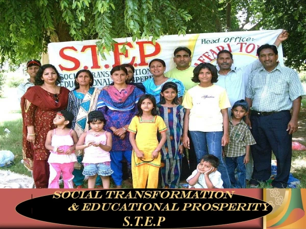 Social Transformation                 &amp; Educational Prosperity S.T.E.P