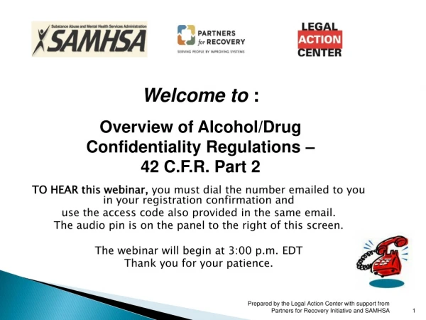 Welcome to  : Overview of Alcohol/Drug Confidentiality Regulations – 42 C.F.R. Part 2