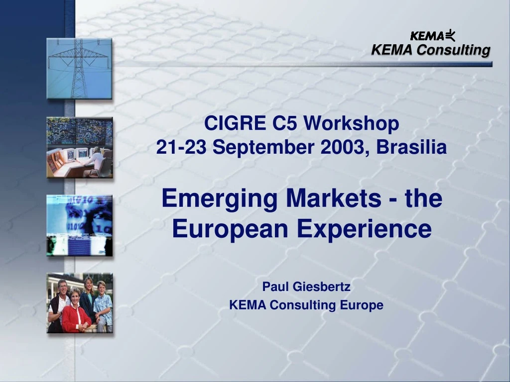 cigre c5 workshop 21 23 september 2003 brasilia emerging markets the european experience