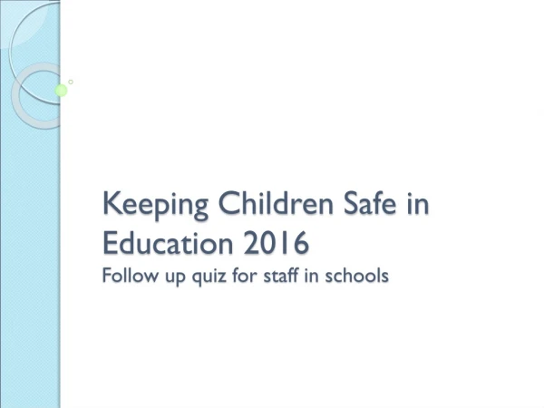 Keeping Children Safe in Education 2016 Follow up quiz for staff in schools