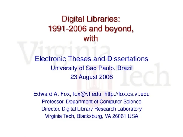 Digital Libraries: 1991-2006 and beyond, with