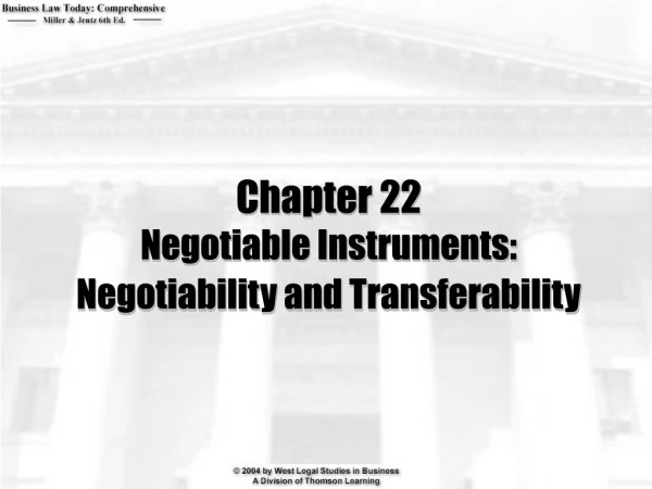 Chapter 22 Negotiable Instruments: Negotiability and Transferability