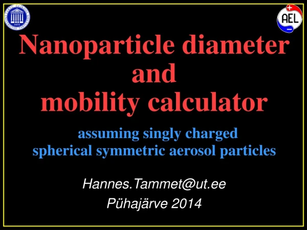 Nanoparticle diameter and mobility calculator assuming singly charged