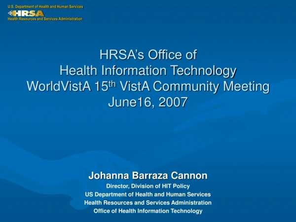 Johanna Barraza Cannon Director, Division of HIT Policy US Department of Health and Human Services