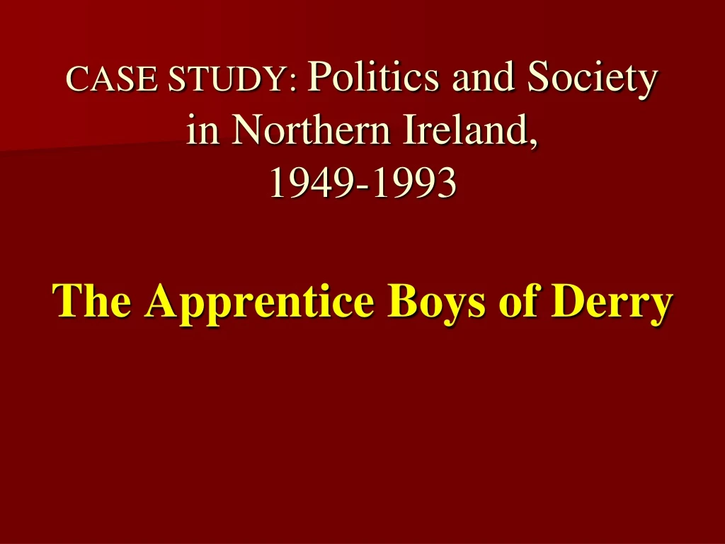 case study politics and society in northern ireland 1949 1993