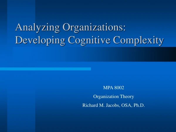 Analyzing Organizations:              Developing Cognitive Complexity