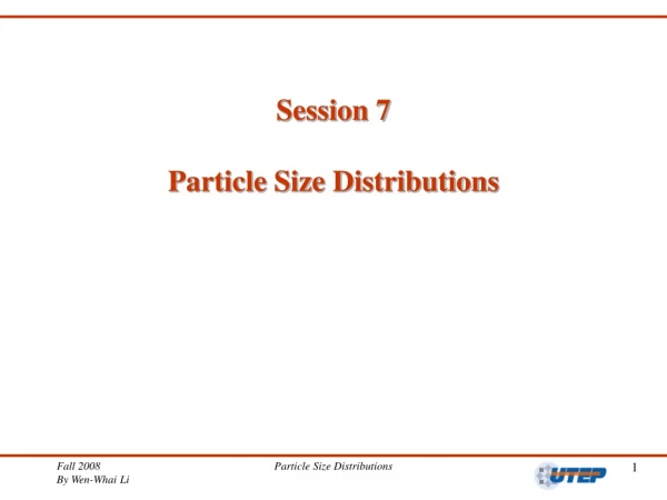 Session 7 Particle Size Distributions