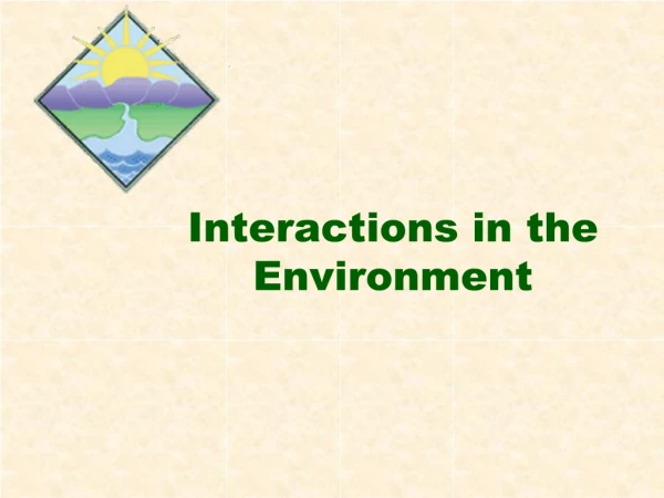 Interactions in the Environment