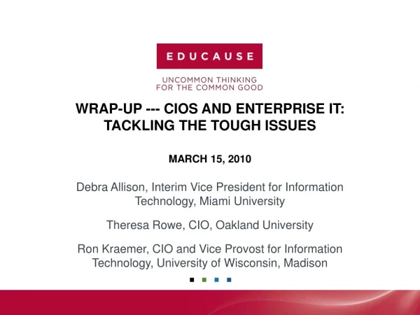 WRAP-UP ---  CIOs  and Enterprise IT:  Tackling the Tough Issues March 15, 2010