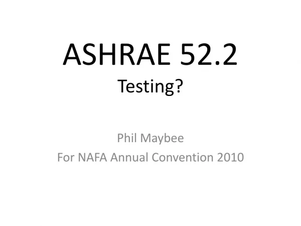 ASHRAE 52.2 Testing?