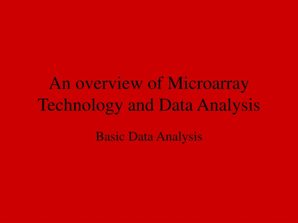 an overview of microarray technology and data analysis
