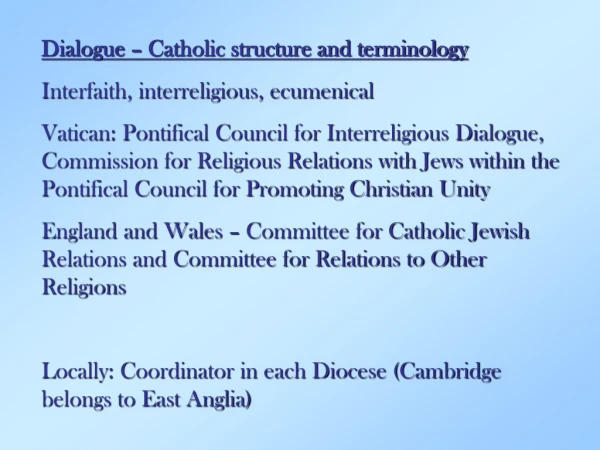 Dialogue – Catholic structure and terminology Interfaith, interreligious, ecumenical