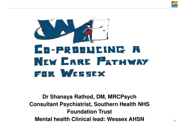 Dr Shanaya Rathod, DM, MRCPsych Consultant Psychiatrist, Southern Health NHS Foundation Trust