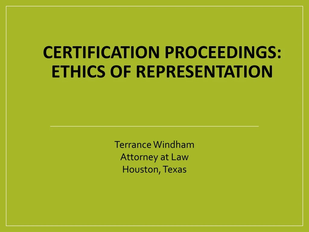 certification proceedings ethics of representation