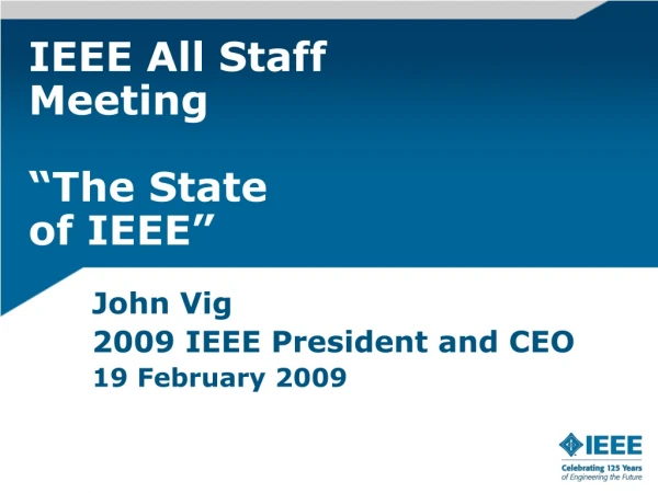 IEEE All Staff Meeting “The State  of IEEE”