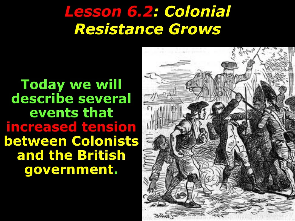 lesson 6 2 colonial resistance grows