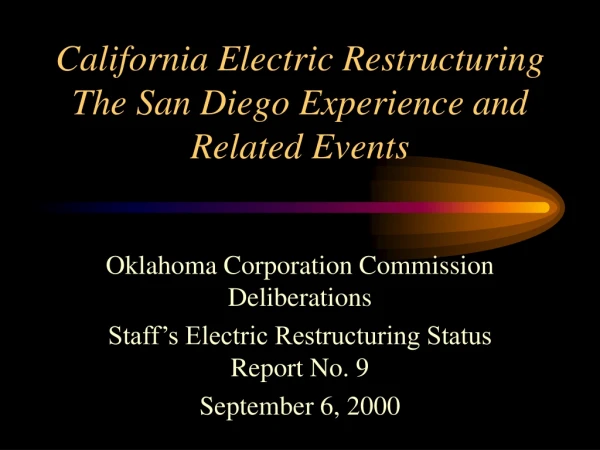 California Electric Restructuring The San Diego Experience and Related Events