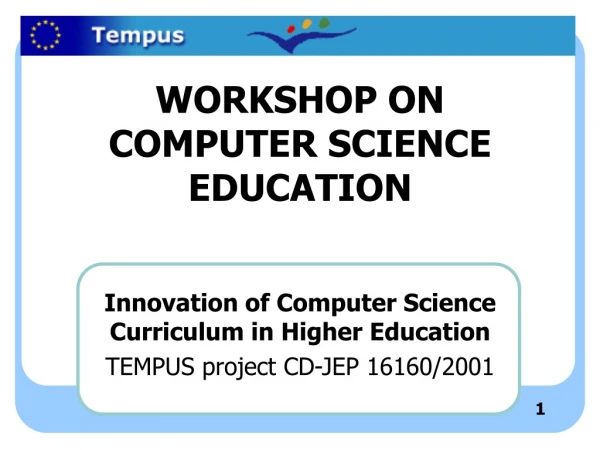 WORKSHOP ON  COMPUTER SCIENCE EDUCATION