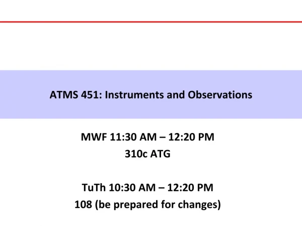 ATMS 451: Instruments and Observations