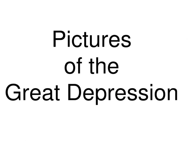 Pictures  of the  Great Depression