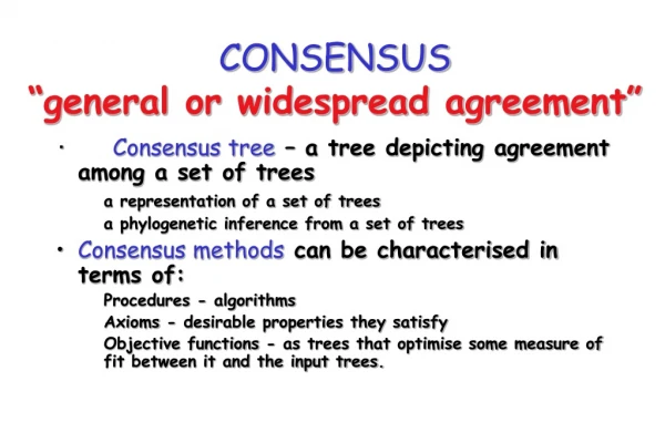 CONSENSUS “general or widespread agreement”