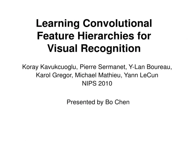Learning Convolutional Feature Hierarchies for Visual Recognition