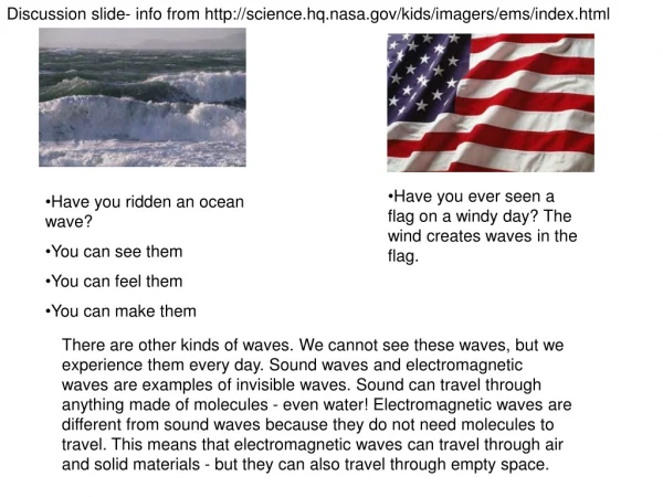 Have you ridden an ocean wave? You can see them You can feel them You can make them