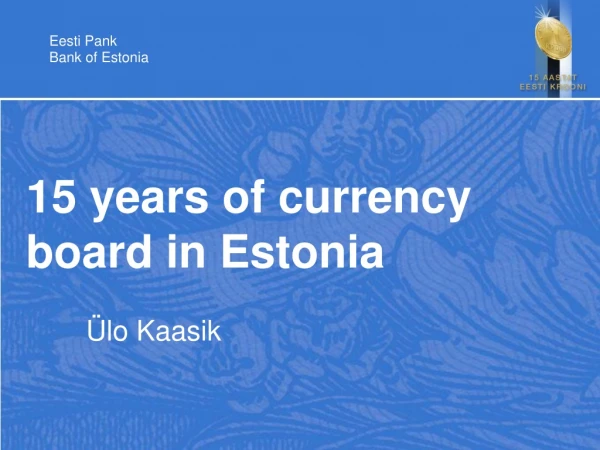 15 years of currency board in Estonia