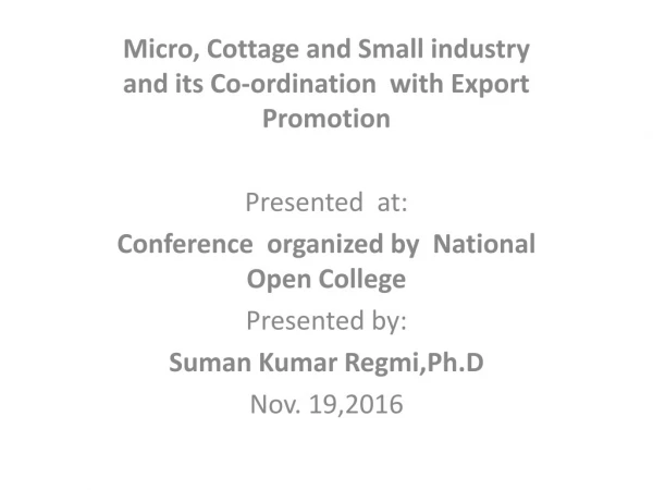 Micro, Cottage and Small industry and its Co-ordination  with Export Promotion  Presented  at: