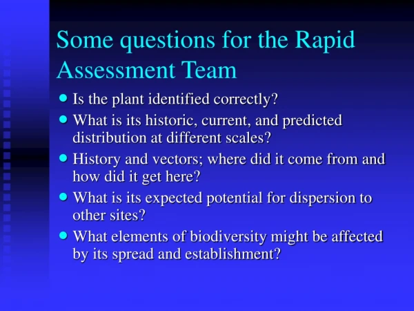 Some questions for the Rapid Assessment Team