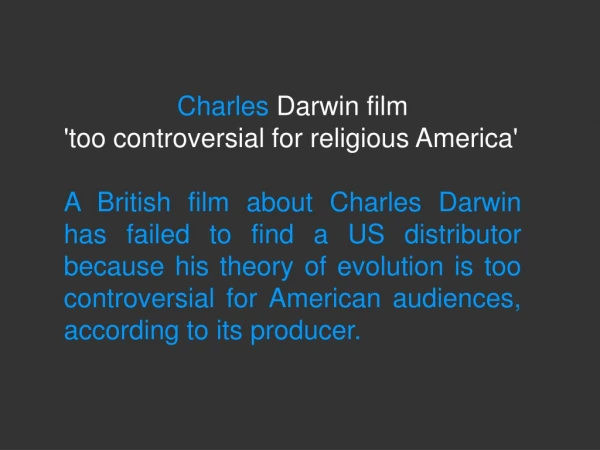 Charles  Darwin film  'too controversial for religious America'